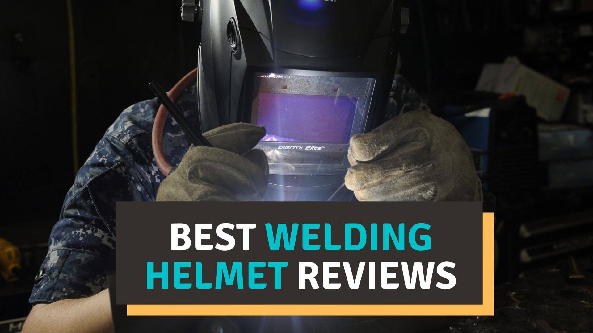 10 Best Welding Helmet Reviews 2022 – Our Top Picks