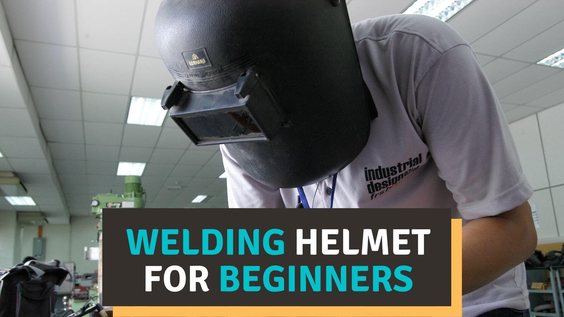 Best Welding Helmet for Beginners Reviews