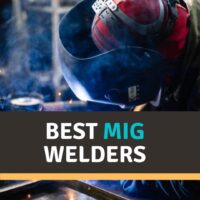 Best MIG Welder Reviews 2022 | Buyer’s Guide