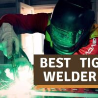 Best TIG Welder Reviews 2022 | Our Top Picks & Buyer Guide
