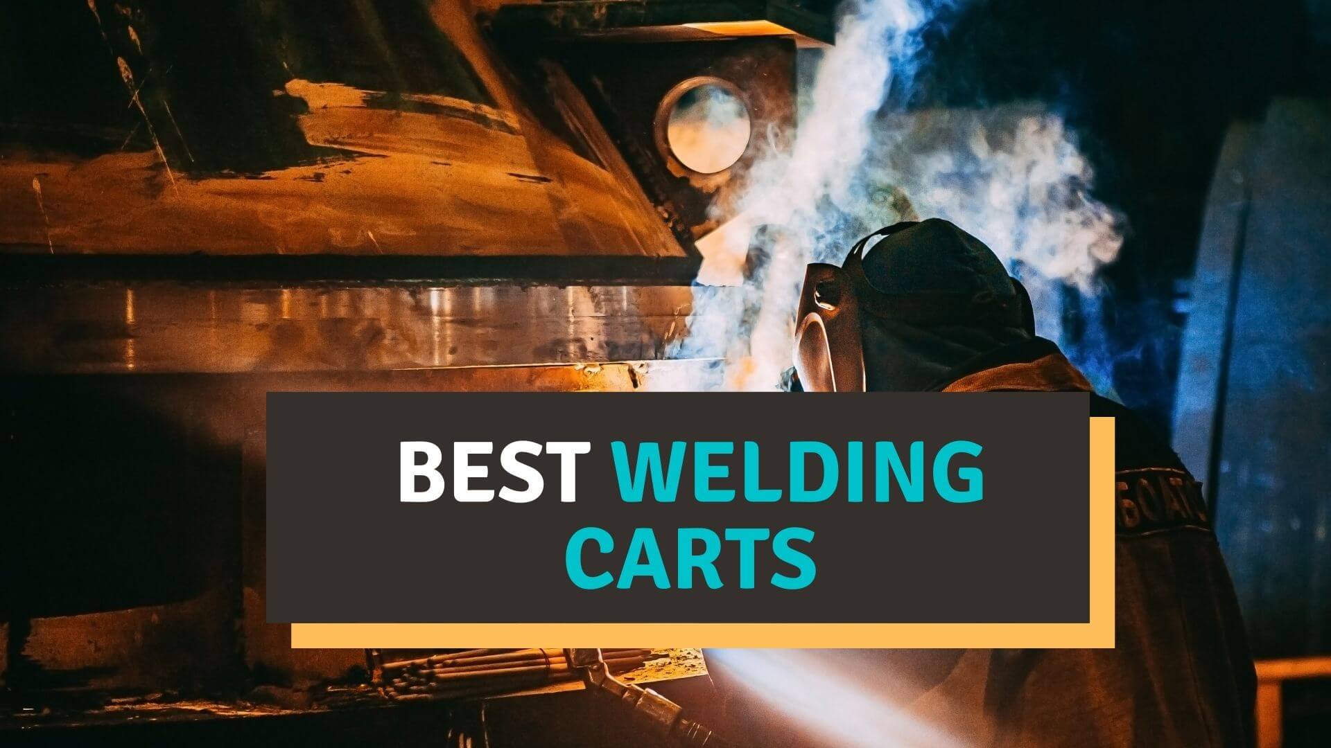 Best Welding Cart Reviews 2022 Our Top Picks & Buyer Guide
