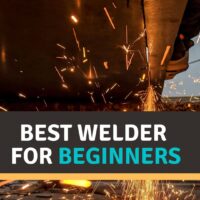 Best Welder for Beginners 2022 Reviews – Buyer’s Guide