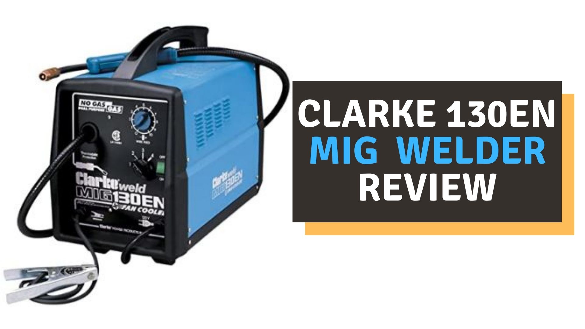 Clarke 130en MIG Welder Review of 2022