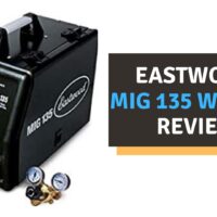 Eastwood MIG 135 Welder Review (2022)