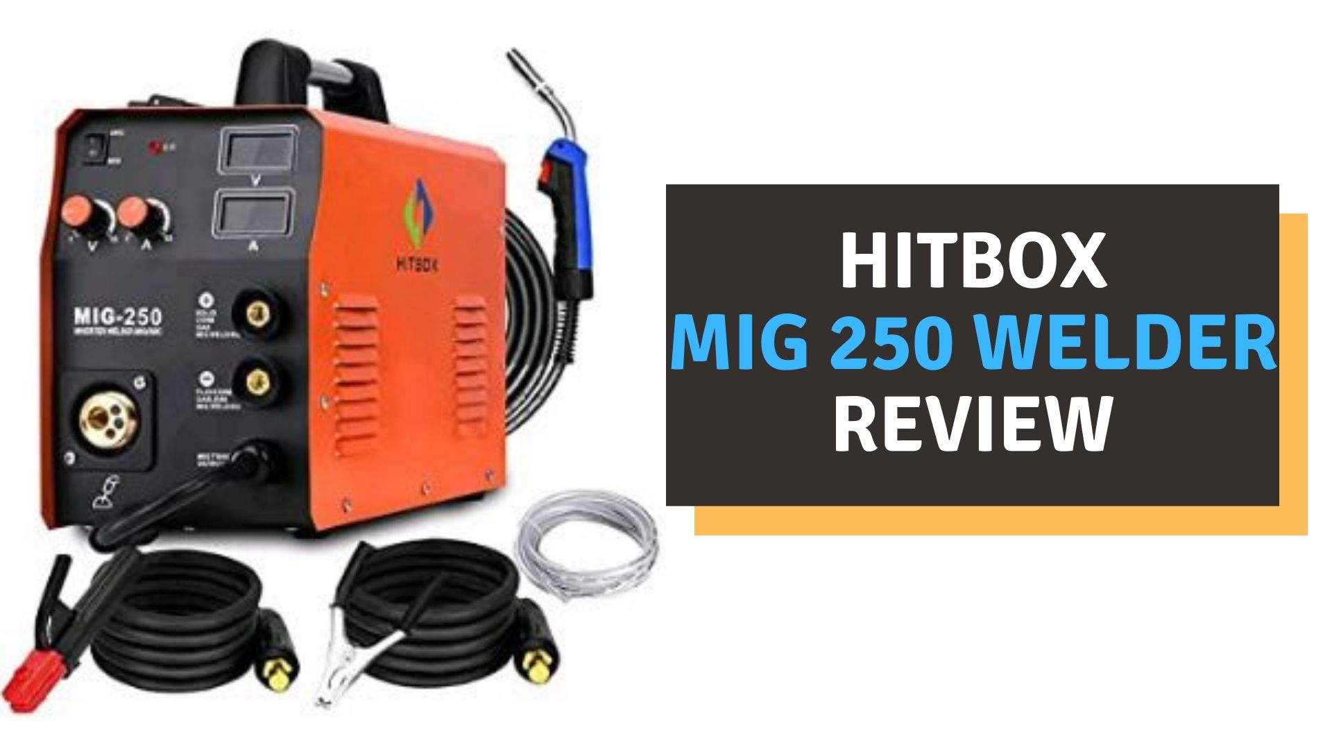 Hitbox MIG 250 Welder Review (2022)